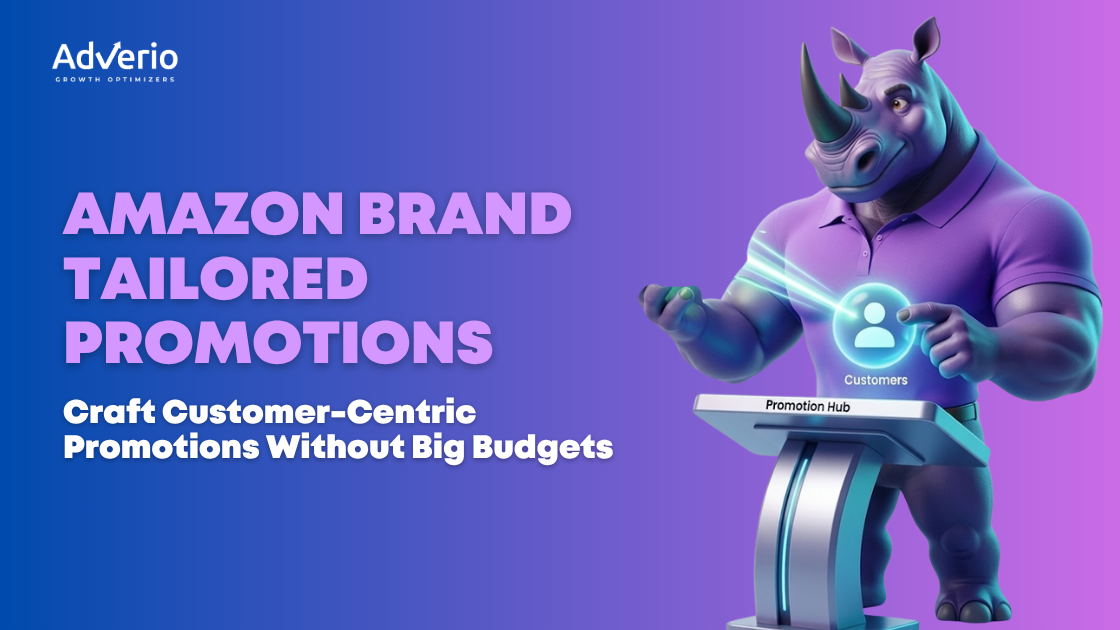 Adverio - Amazon Brand Tailored Promotions Craft Customer Centric Promotions Without Big Budgets
