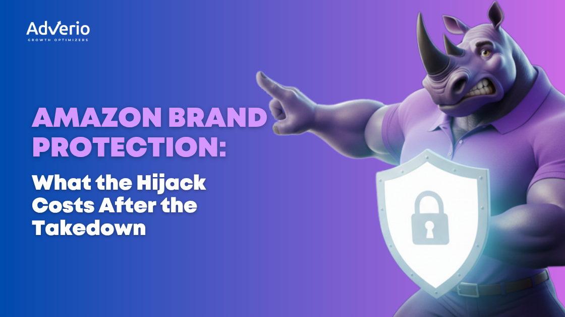 Amazon Brand Protection: What the Hijack Costs After the Takedown 12 Adverio - How to Protect Your Brand on Amazon from Hijackers and Counterfeits