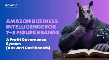 Amazon Business Intelligence for 7–8 Figure Brands: A Profit Governance System (Not Just Dashboards) 3 Adverio - amazon business intelligence rhino analytics