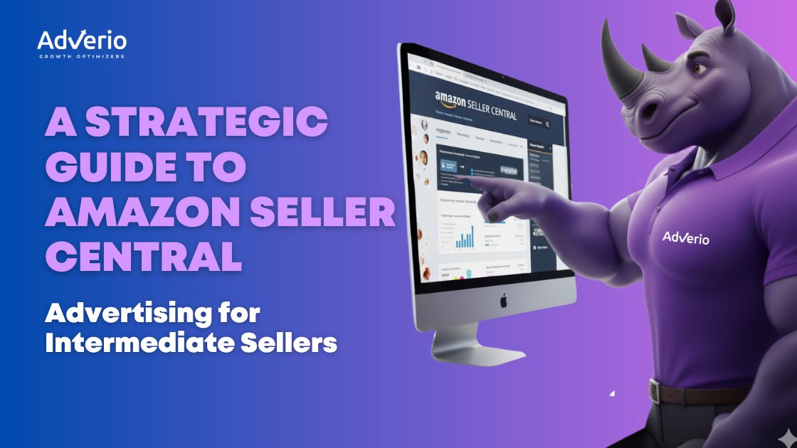Adverio - amazon seller central advertising seller guide