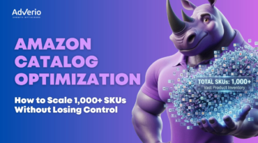 Amazon Catalog Optimization Strategy: How to Scale 1,000+ SKUs Profitably 14 Adverio - amazon catalog optimization sku management