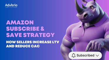 Amazon Subscribe & Save Strategy: How Sellers Increase LTV and Reduce CAC 6 Adverio - amazon seller subscribe and save rhino subscribe