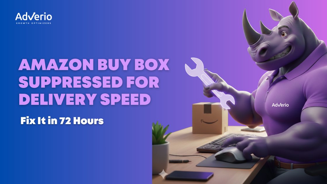 Amazon Buy Box Suppressed for Delivery Speed: Fix It in 72 Hours 10 Adverio - how to fix amazon buy box suppressed for delivery speed amazon