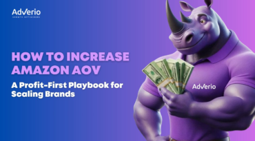 How to Increase Amazon AOV: A Profit-First Playbook for Scaling Brands 1 Adverio - how to increase amazon aov rhino money