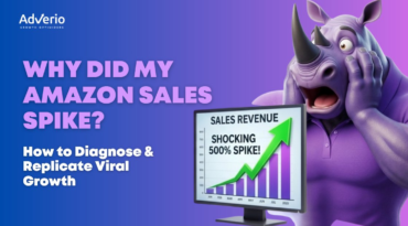 Why Did Your Amazon Sales Spike? Diagnose & Turn It Into Repeatable Profit 11 Adverio - why did my amazon sales spike sales spike
