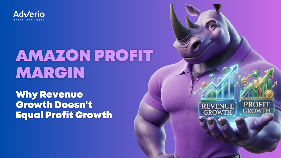Amazon Profit Margin: Why Revenue Growth Doesn't Equal Profit Growth 2 Adverio - Amazon Profit Margin Why Revenue Growth Doesnt Equal Profit Growth