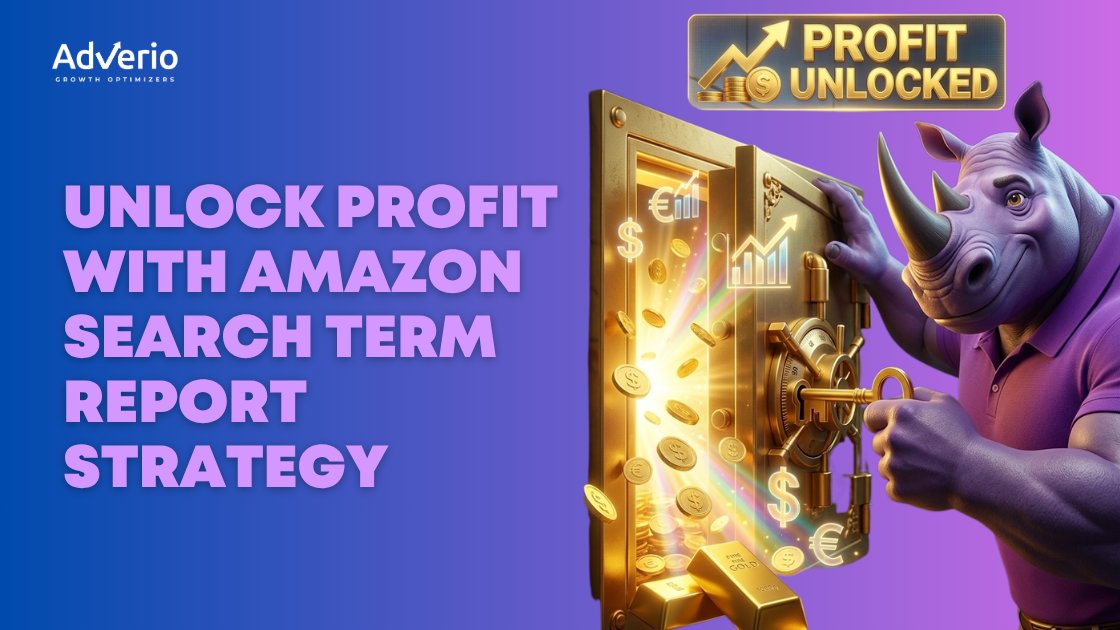 Adverio - amazon search term report strategy profit unlocked