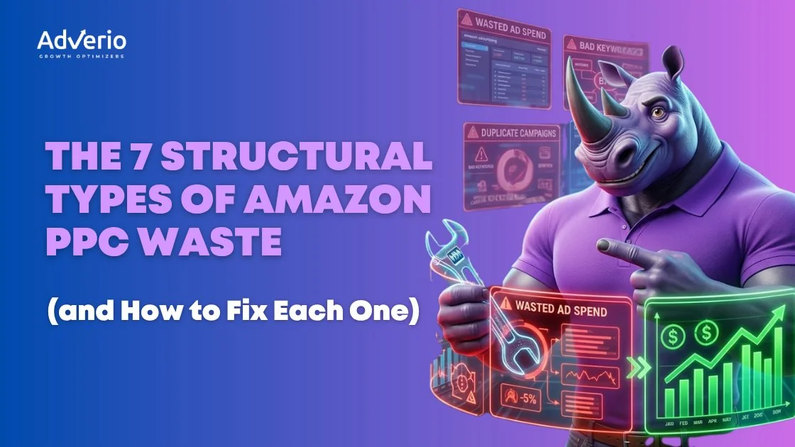7 structural types of Amazon PPC wasteful spend and how to fix each one for better ACoS and profit margin