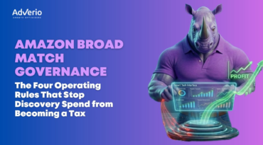Amazon Broad Match Governance: The Four Operating Rules That Stop Discovery Spend from Becoming a Tax 1 Adverio - amazon broad match spending control rhino analysis