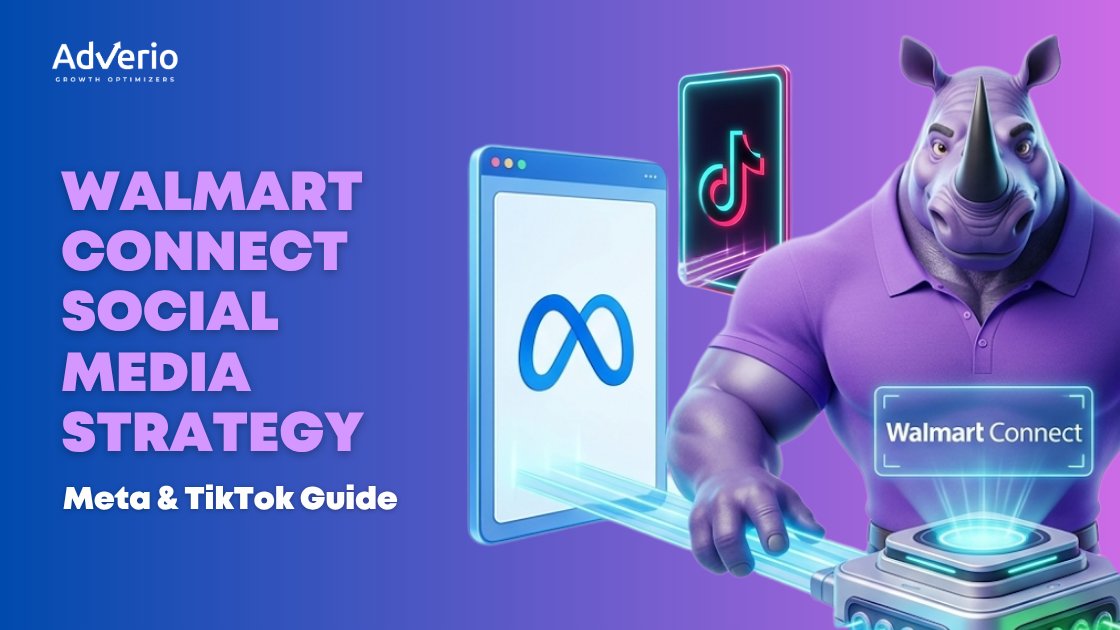 Walmart Connect social media strategy guide for Meta and TikTok advertising