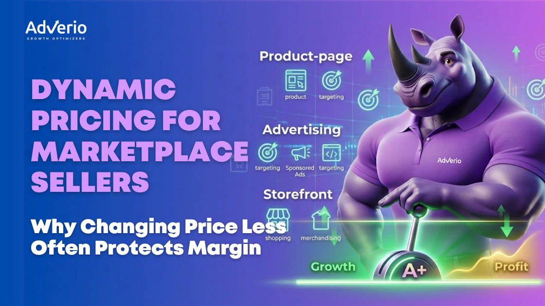Dynamic Pricing for Marketplace Sellers: Why Changing Price Less Often Protects Margin 7 Adverio - Dynamic Pricing for Marketplace Sellers Why Changing Price Less Often Protects Margin