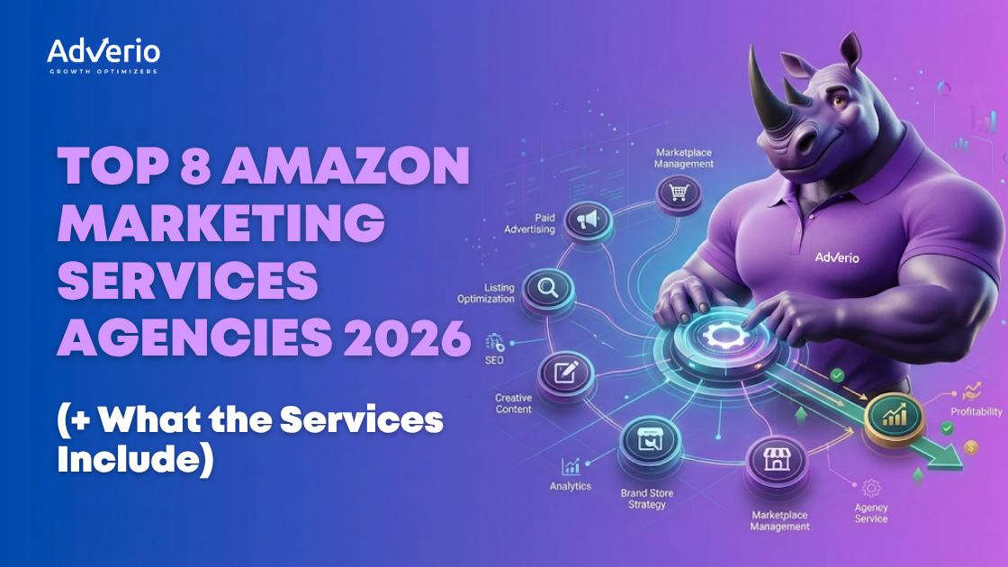 Adverio - Top 8 Amazon Marketing Services Agencies 2026 What the Services Include